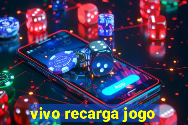 vivo recarga jogo